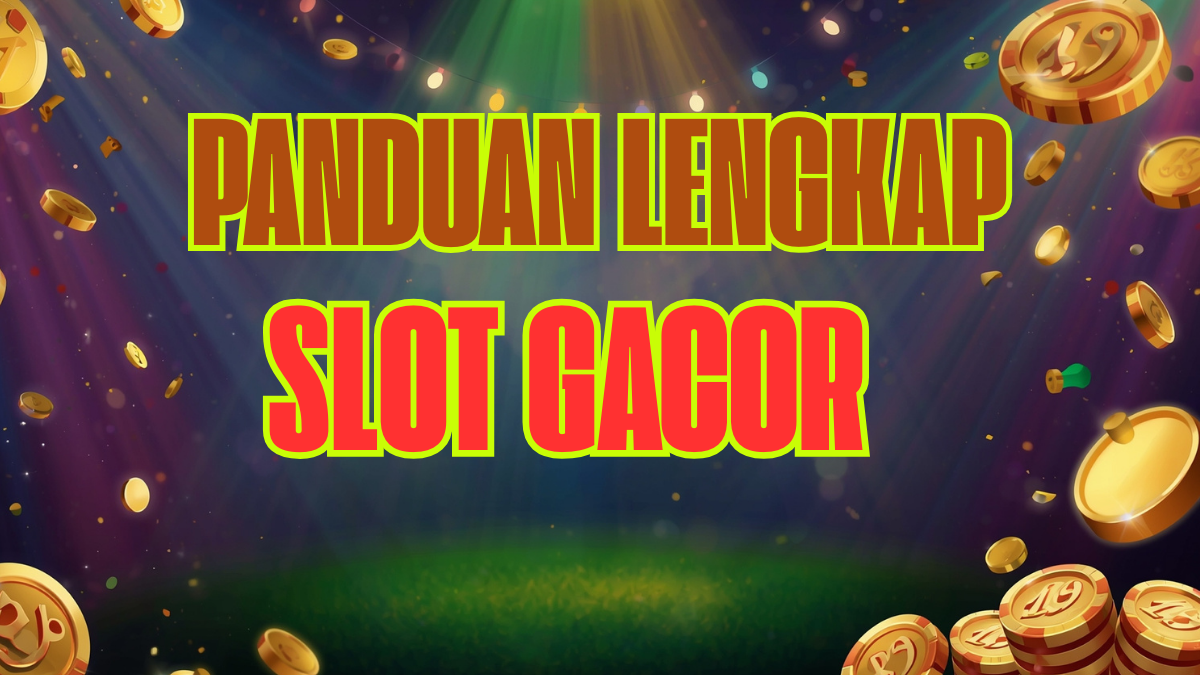 Rahasia di Balik Kemenangan: Panduan Lengkap Memahami Slot Gacor